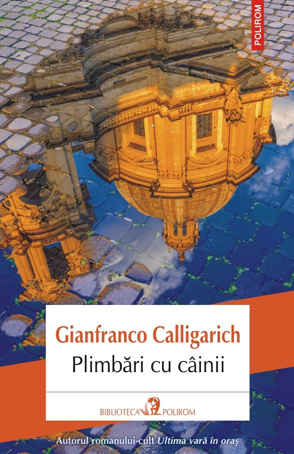 Plimbari Cu Cainii, Gianfranco Calligarich - Editura Polirom [1]