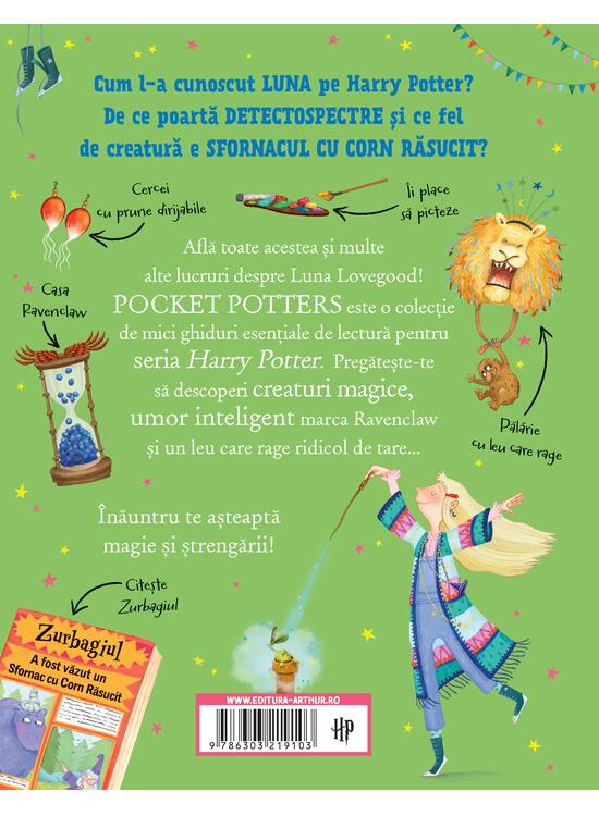 Pocket Potters. Ghiduri Pentru Seria Harry Potter De J.K. Rowlling: Luna Lovegood, Ghidul Magic Oficial Al Seriei Harry Potter Imaginate De J.K.Rowling
Cum L-A Cunoscut Luna Pe Harry Potter?
De Ce Poa [2]