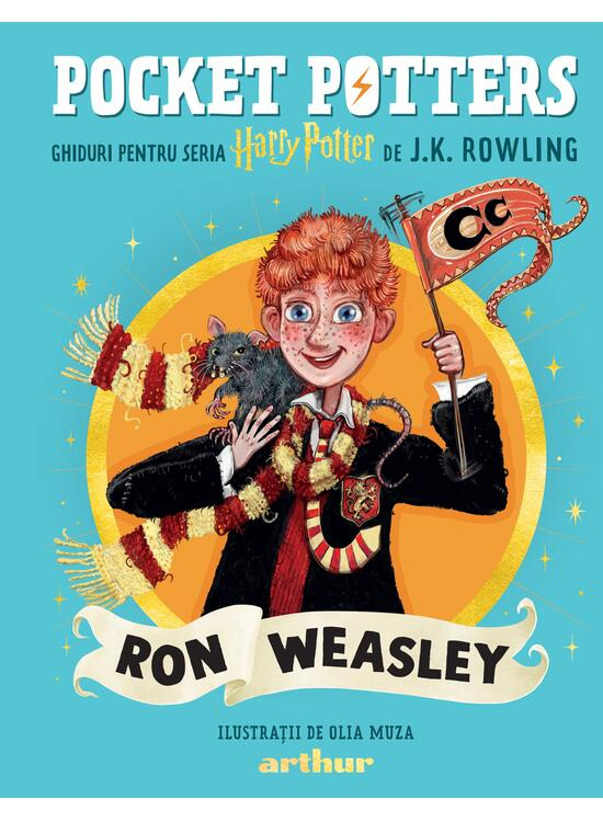 Pocket Potters. Ghiduri Pentru Seria Harry Potter De J.K. Rowlling: Ron Weasley, J.K. Rowling - Editura Art [1]