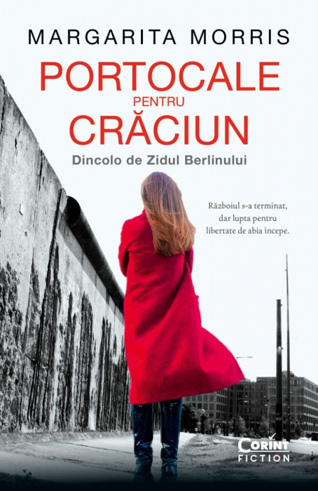Portocale Pentru Crăciun. Dincolo De Zidul Berlinului, Margarita Morris - Editura Corint [1]