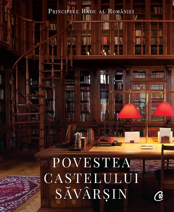 Povestea Castelului Savarsin, Principele Radu Al Romaniei - Editura Curtea Veche [1]