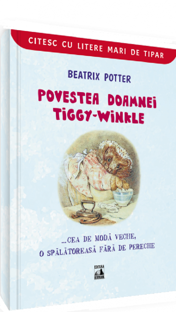 Povestea Doamnei Tiggy-Winkle... Cea De Moda Veche, O Spalatoreasa Fara De Pereche, Beatrix Potter - Editura NEVERLAND [1]