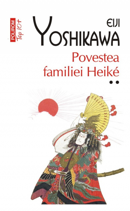 Povestea Familiei Heike Top 10+ Nr 638 +639, Eiji Yoshikawa - Editura Polirom [2]