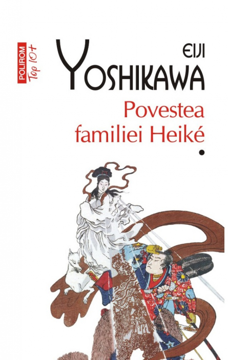 Povestea Familiei Heike Top 10+ Nr 638 +639, Eiji Yoshikawa - Editura Polirom [1]