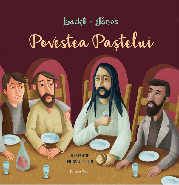 Povestea Pastelui, Lackfi Janos - Editura Casa [1]