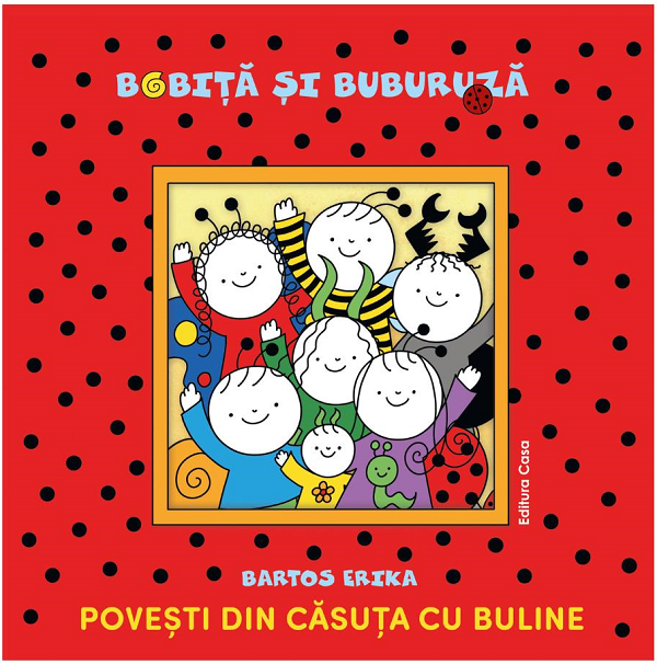 Povesti Din Casuta Cu Buline, Bartos Erika - Editura Casa [1]