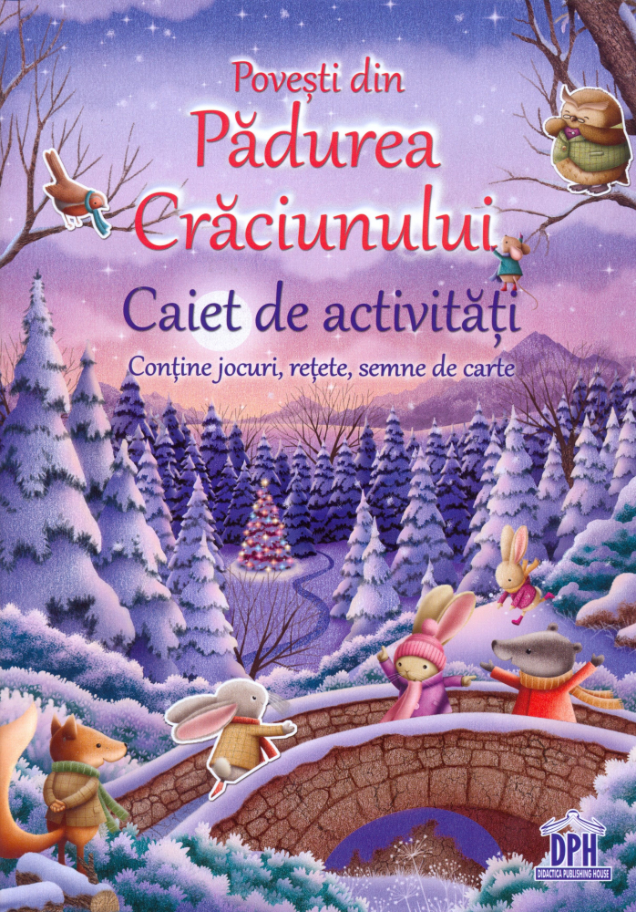 Povesti Din Padurea Craciunului. Caiet De Activitati,  - Editura DPH [1]