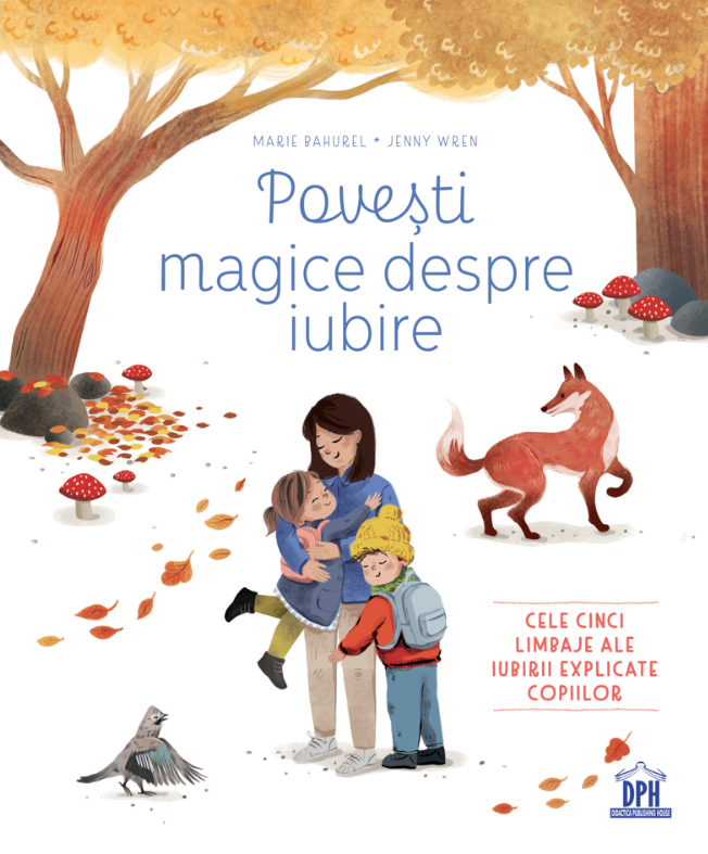 Povesti Magice Despre Iubire, Marie Bahurel - Editura DPH [1]