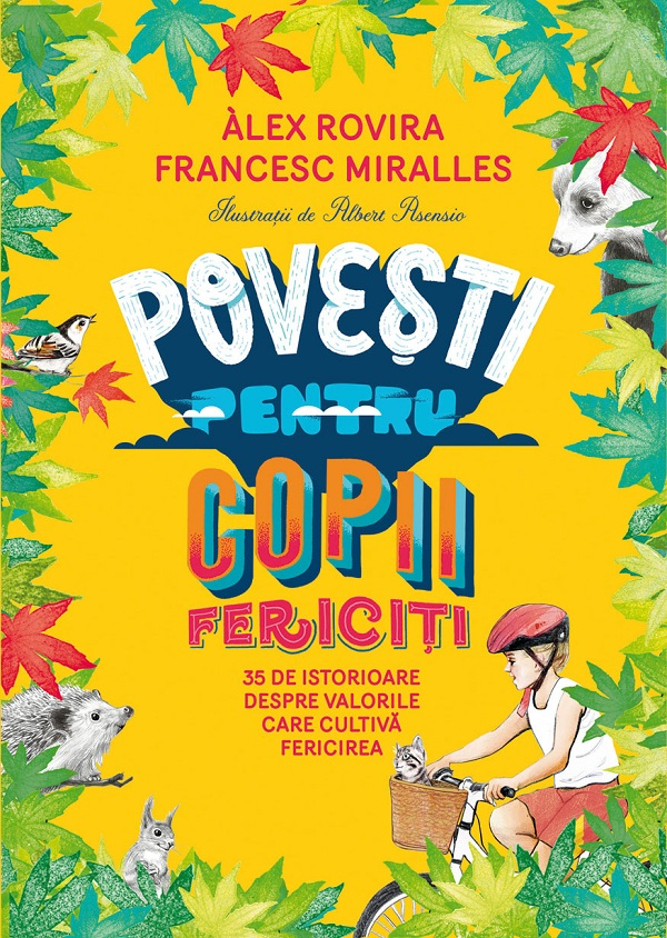 Povesti Pentru Copii Fericiti, Alex Rovira, Francesc Miralles - Editura Humanitas [1]