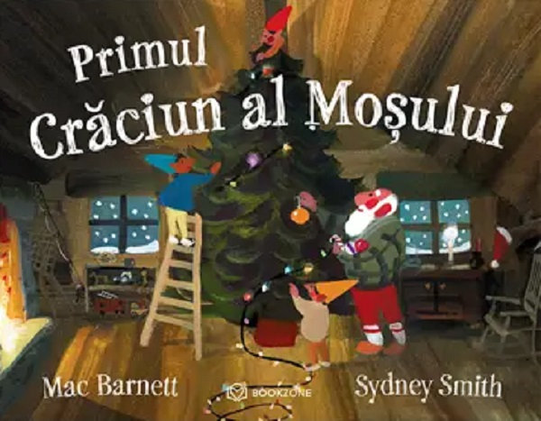 Primul Crăciun Al Moșului, Sydney Smith,
Mac Barnett - Editura Bookzone [1]