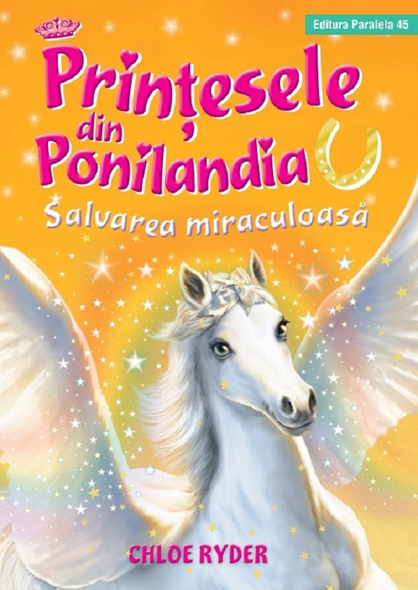 Printesele Din Ponilandia. Salvarea Miraculoasa. Ed. 2, Ryder Chloe - Editura Paralela 45 [1]