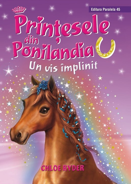 Printesele Din Ponilandia. Un Vis Implinit, Chloe Ryder - Editura Paralela 45 [1]