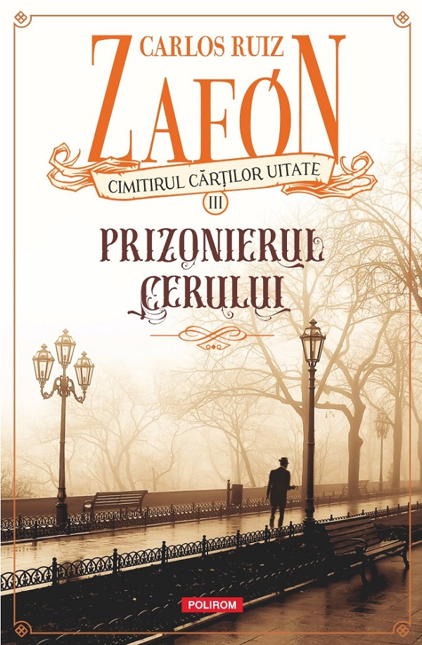 Prizonierul Cerului Ed. 2025, Carlos Ruiz Zafon - Editura Polirom [1]
