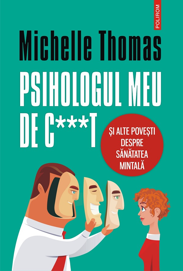Psihologul Meu De C***T Si Alte Povesti, Michelle Thomas - Editura Polirom [1]