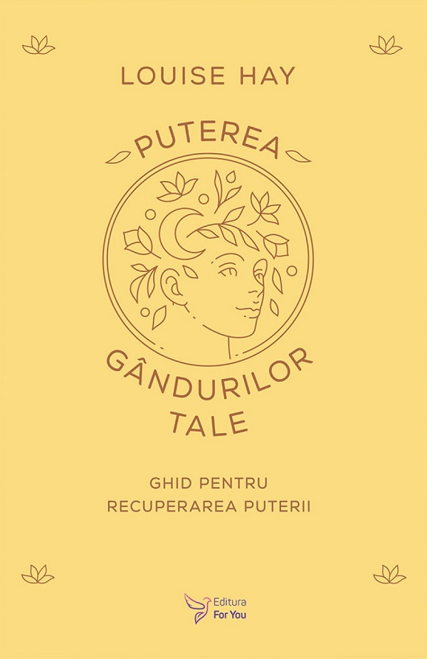 Puterea Gandurilor Tale,Louise L. Hay - Editura For You [1]