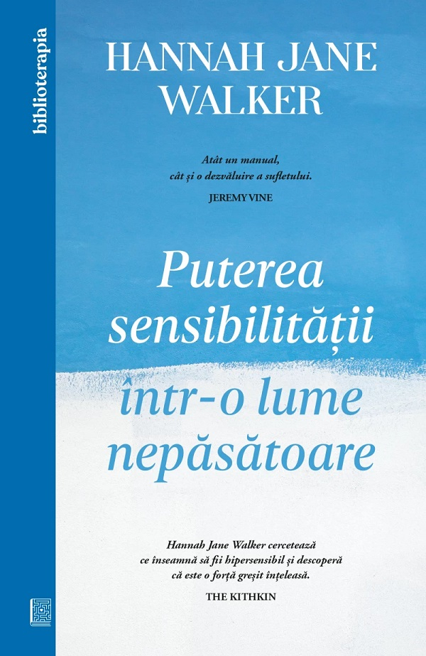 Puterea Sensibilitatii Intr-O Lume Nepasatoare, Hannah Jane Walker - Editura Curtea Veche [1]
