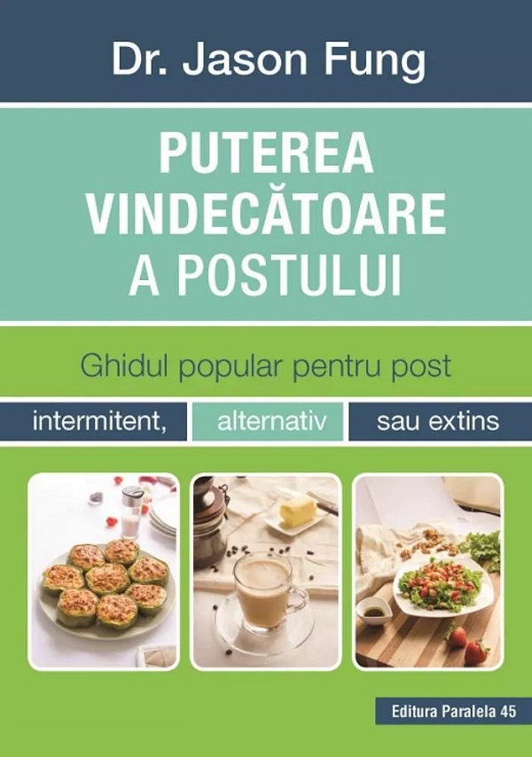 Puterea Vindecatoare A Postului. Ed. 3, Fung Jason - Editura Paralela 45 [1]