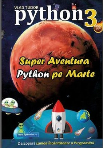 Python 3 - Super Aventura Python Pe Marte, Vlad Tudor - Editura Astro [1]