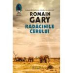 Radacinile Cerului, Romain Gary  - Editura Humanitas Fiction [1]