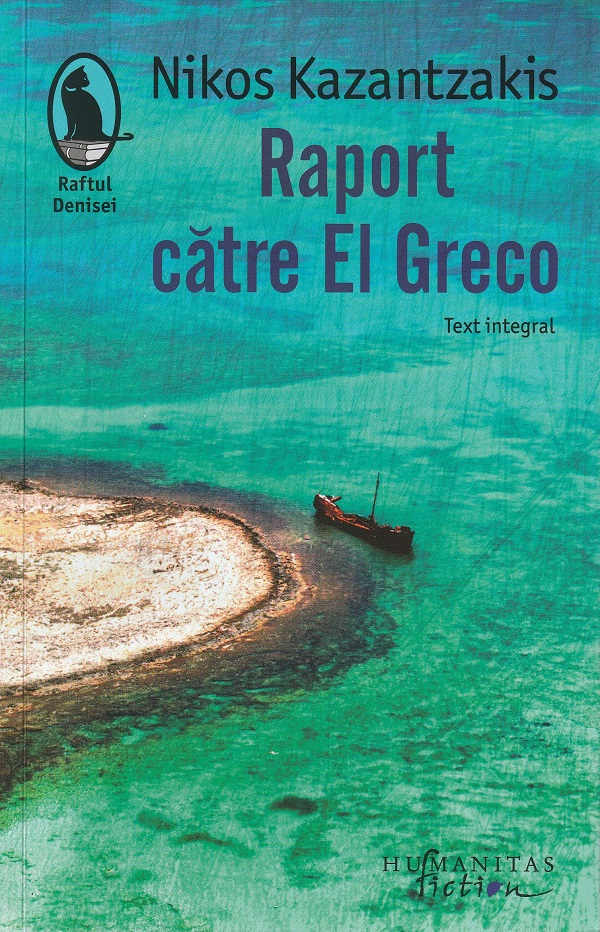 Raport Catre El Greco, Nikos Kazantzakis - Editura Humanitas Fiction [1]