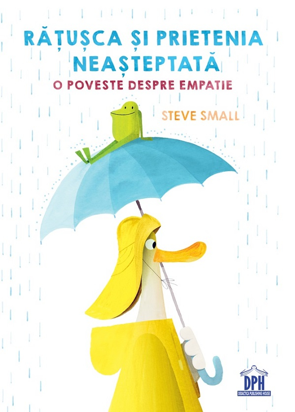 Rățușca Și Prietenia Neașteptată, Steve Small - Editura DPH [1]