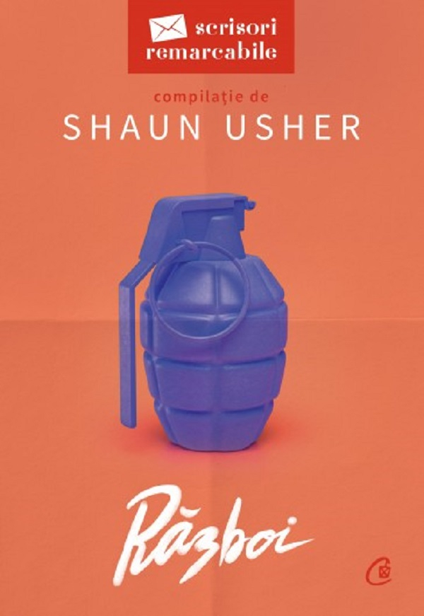 Razboi. Scrisori Remarcabile, Shaun Usher - Editura Curtea Veche [1]