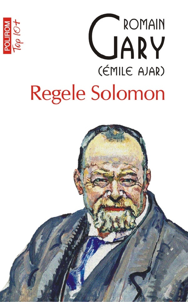 Regele Solomon Top 10+ Nr 680, Romain Gary - Editura Polirom [1]