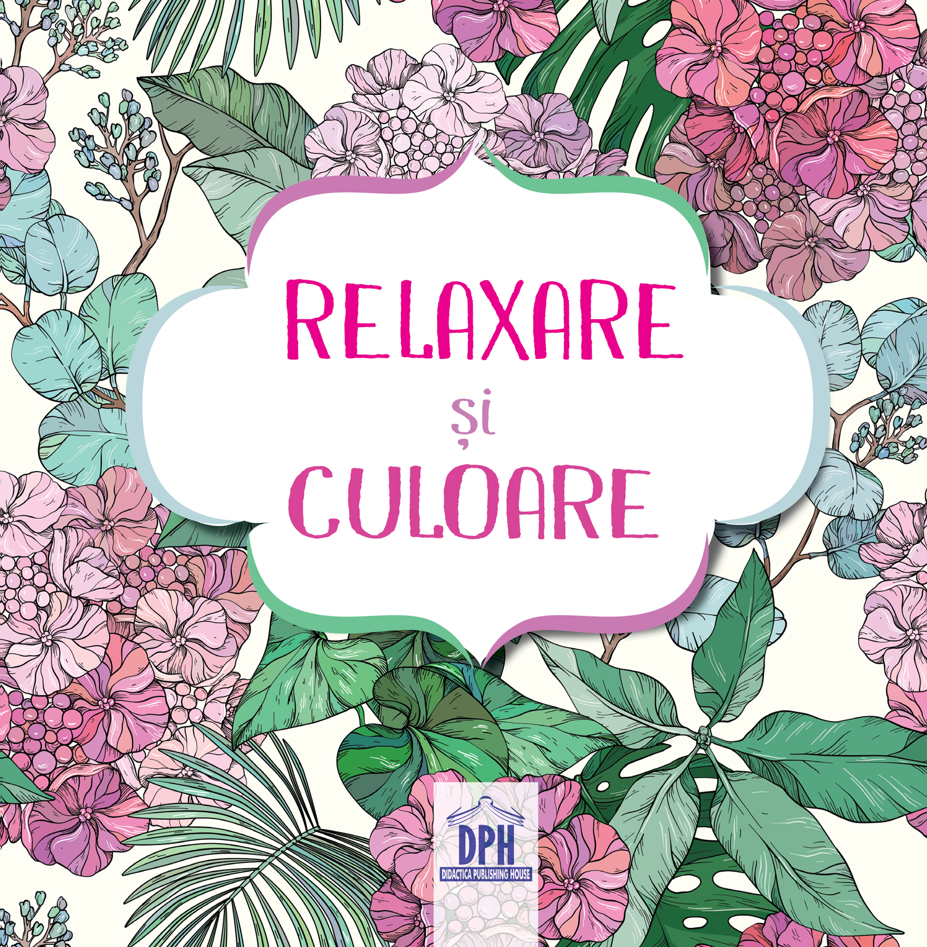 Relaxare Si Culoare,  - Editura DPH [1]