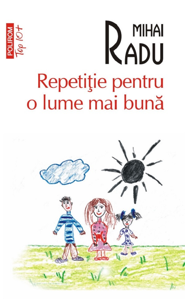 Repetitie Pentru O Lume Mai Buna Top 10+ Nr 684, Mihai Radu - Editura Polirom [1]