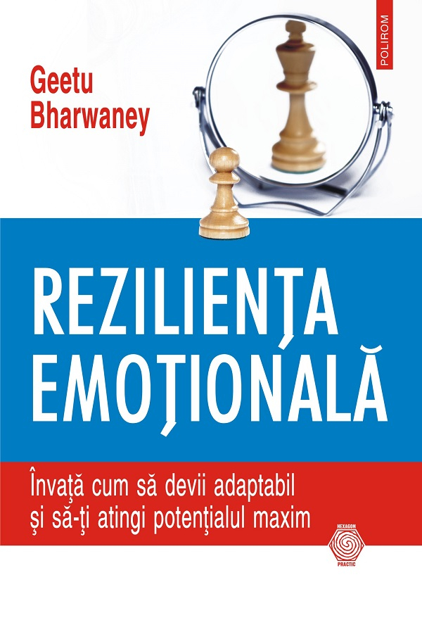 Rezilienta Emotionala. Invata Cum, Geetu Bharwaney - Editura Polirom [1]