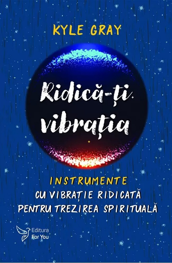Ridica-Ti Vibratia,Kyle Gray - Editura For You [1]