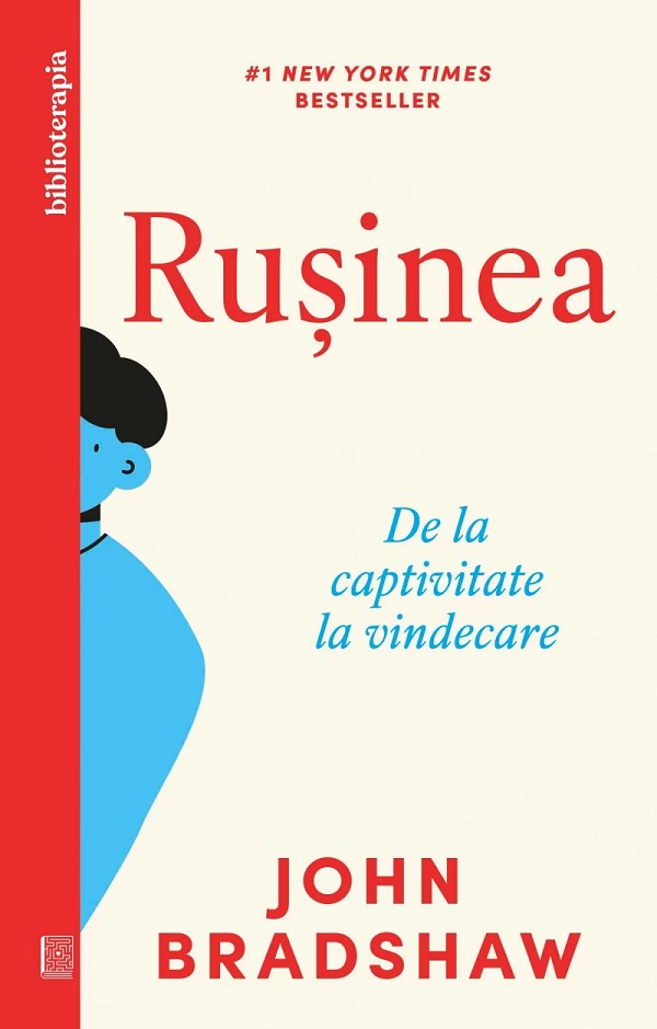 Rușinea. De La Captivitate La Vindecare, John Bradshaw - Editura Curtea Veche [1]