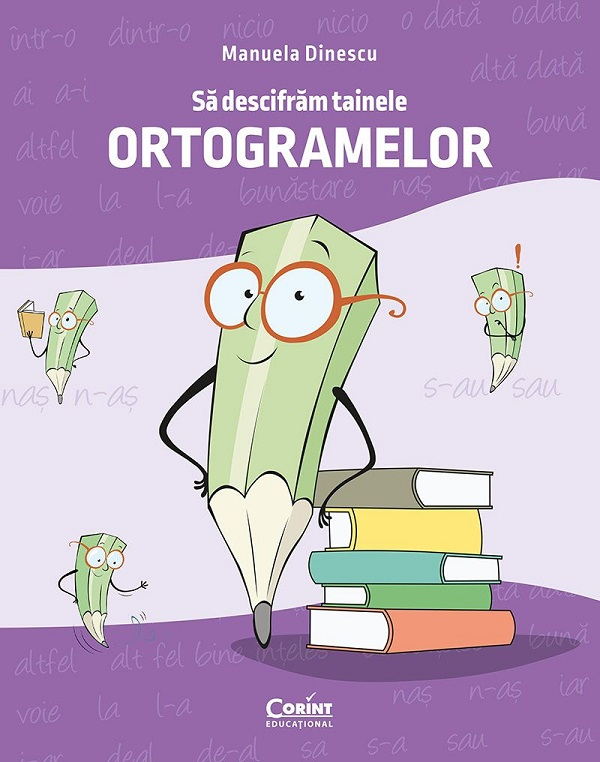 Sa Descifram Tainele Ortogramelor, Manuela Dinescu - Editura Corint [1]