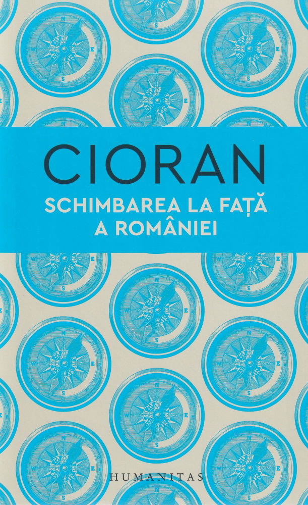 Schimbarea La Fata A Romaniei, Emil Cioran - Editura Humanitas [1]