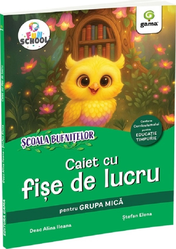 Scoala Bufnitelor. Caiet Cu Fise De Lucru Pentru Grupa Mica, Deac Alina Ileana, Stefan Elena - Editura Gama [1]