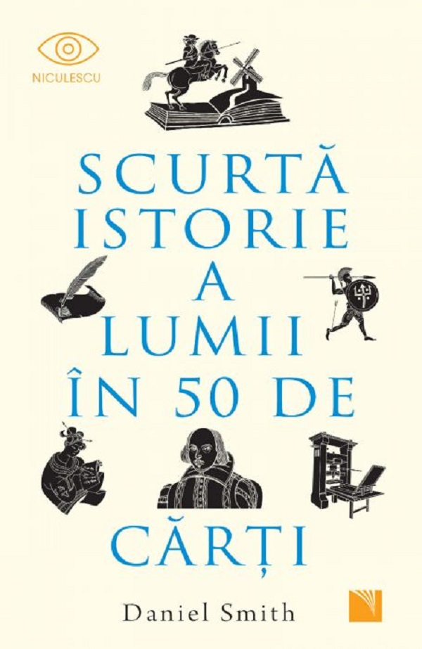 Scurta Istorie A Lumii In 50 De Carti, Daniel Smith - Editura Niculescu [1]