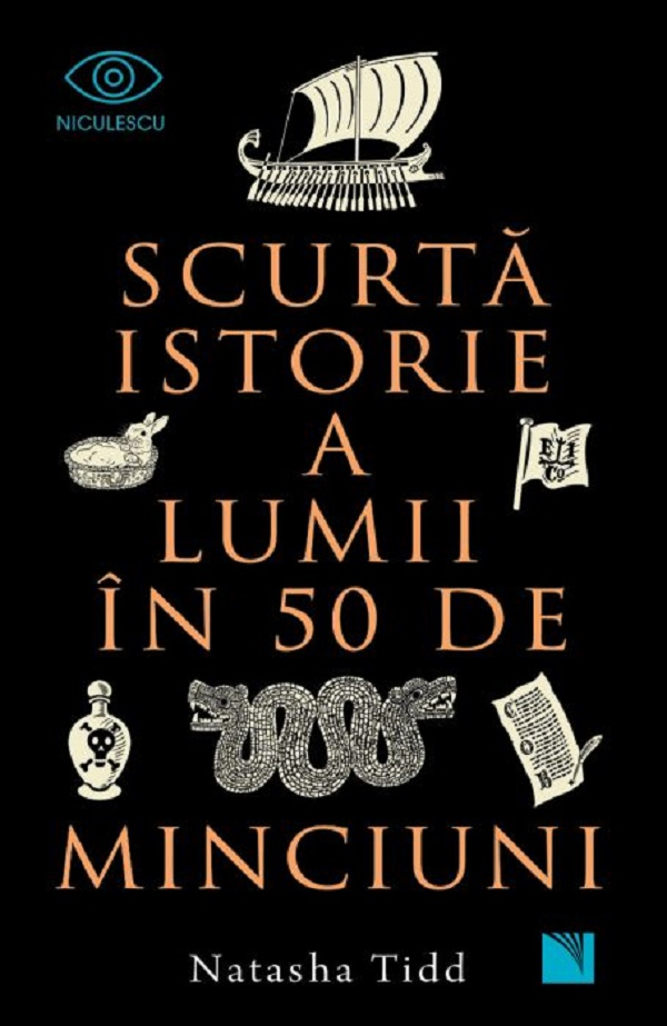 Scurta Istorie A Lumii In 50 De Minciu, Natasha Tidd - Editura Niculescu [1]