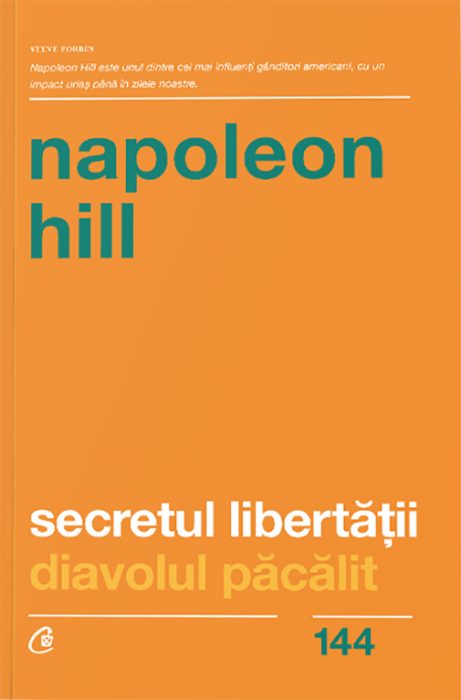 Secretul Libertatii Ed. II, Napoleon Hill - Editura Curtea Veche [1]