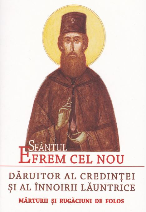 Sfantul Efrem Cel Nou, Daruitor Al Credintei Si Al Innoirii Launtrice,  - Editura Sophia [1]