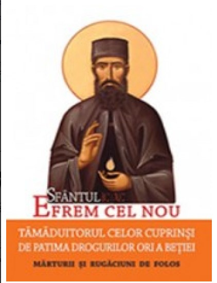 Sfantul Efrem Cel Nou, Tamaduitorul Celor Cuprinsi De Patima Drogurilor Ori A Betiei,  - Editura Sophia [1]