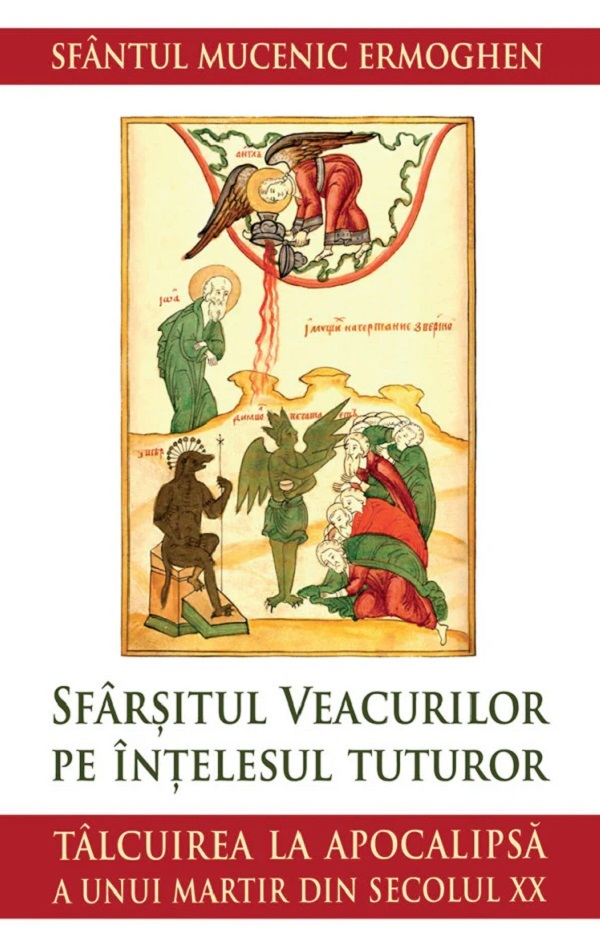 Sfarsitul Veacurilor Pe Intelesul Tuturor, Mucenic Ermoghen - Editura Sophia [1]