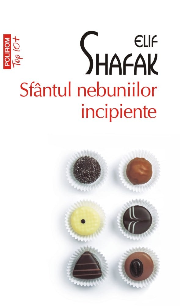 Sfintul Nebuniilor Incipiente (Top 10), Elif Shafak - Editura Polirom [1]
