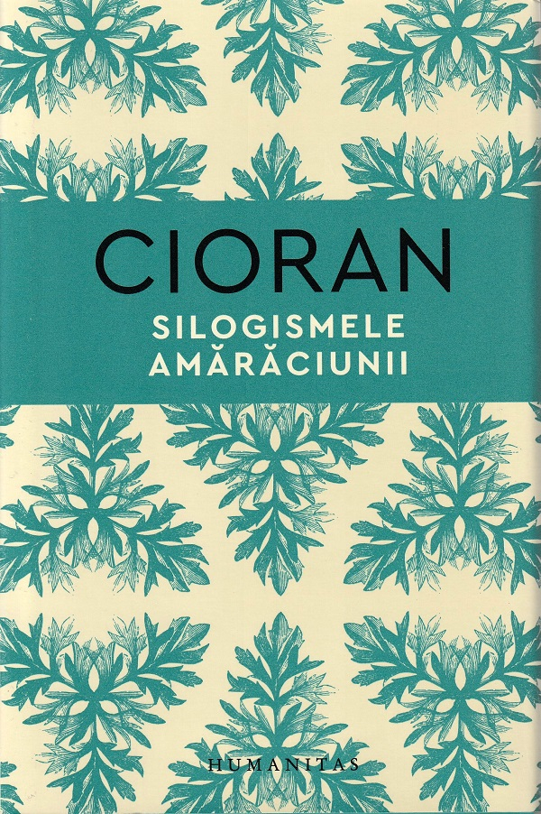 Silogismele Amaraciunii, Emil Cioran - Editura Humanitas [1]
