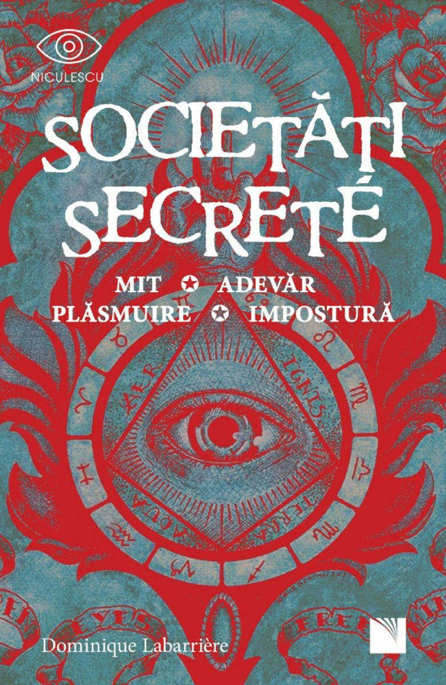 Societati Secrete. Mit, Adevar, Plasmuire, Impostura, Dominique Labarriere - Editura Niculescu [1]