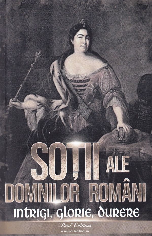 Sotii Ale Domnilor Romani, Nicolae Iorga - Editura Paul Editions [1]