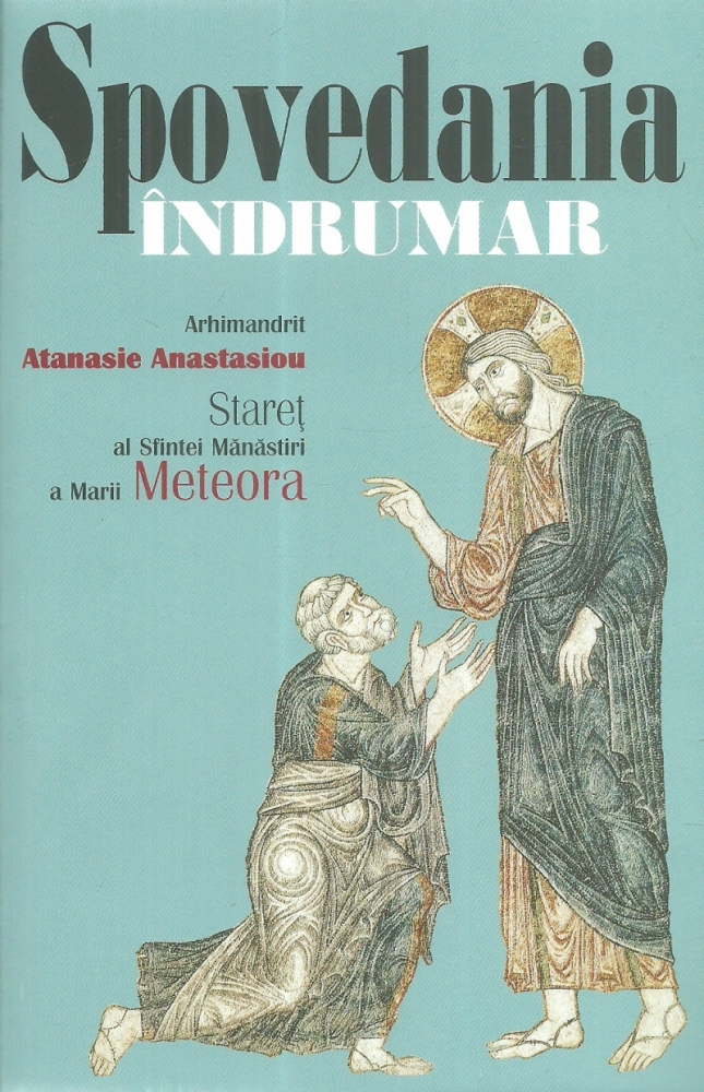 Spovedania. Indrumar, Arhimandrit Atanasie Anastasiou - Editura Sophia [1]
