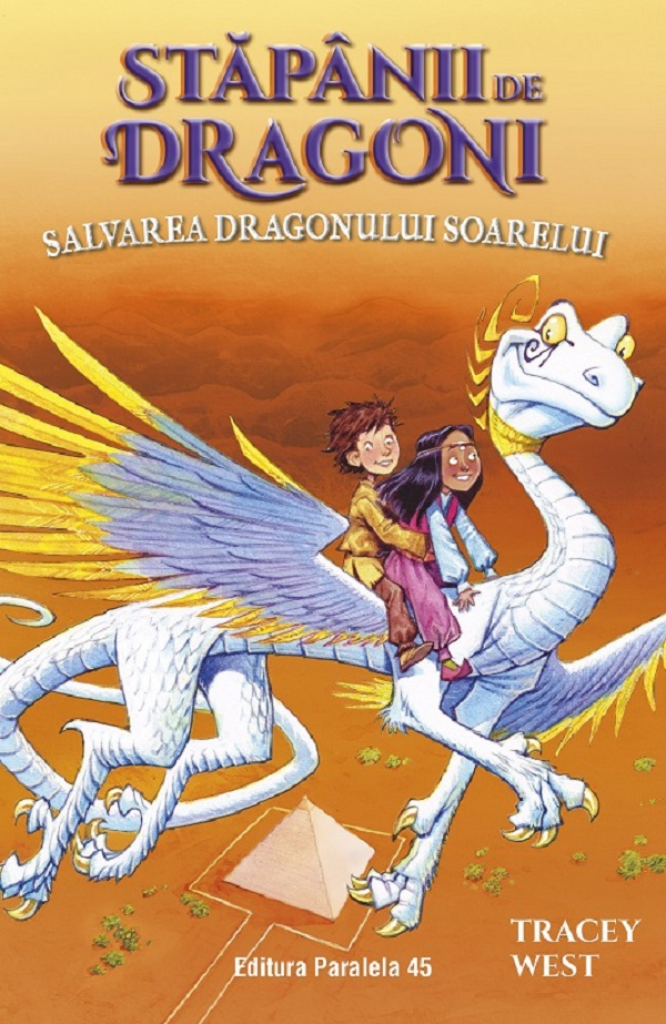 Stapanii De Dragoni. Salvarea Dragonului Soarelui. Vol. 2, Tracey West - Editura Paralela 45 [1]