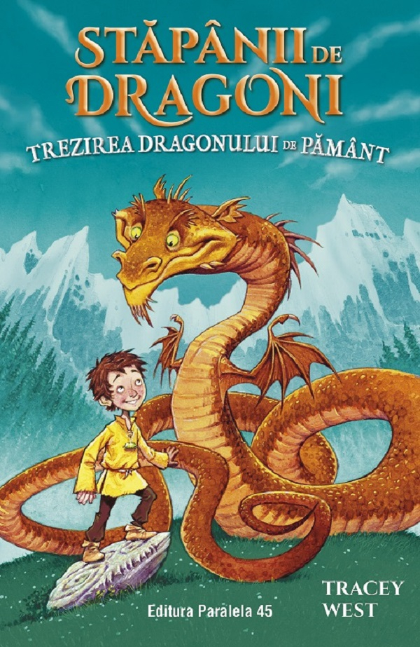 Stapanii De Dragoni Vol.1: Trezirea Dragonului De Pamant, Tracey West - Editura Paralela 45 [1]