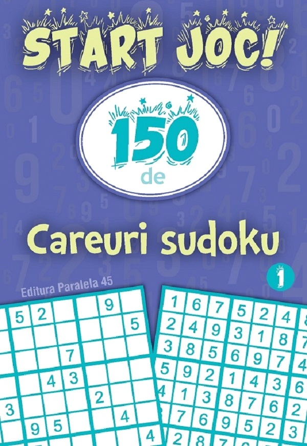 Start Joc! 150 De Careuri Sudoku. Vol. 1,  - Editura Paralela 45 [1]