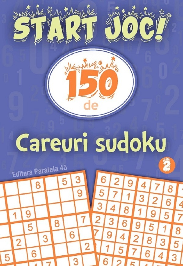 Start Joc! 150 De Careuri Sudoku. Vol. 2,  - Editura Paralela 45 [1]
